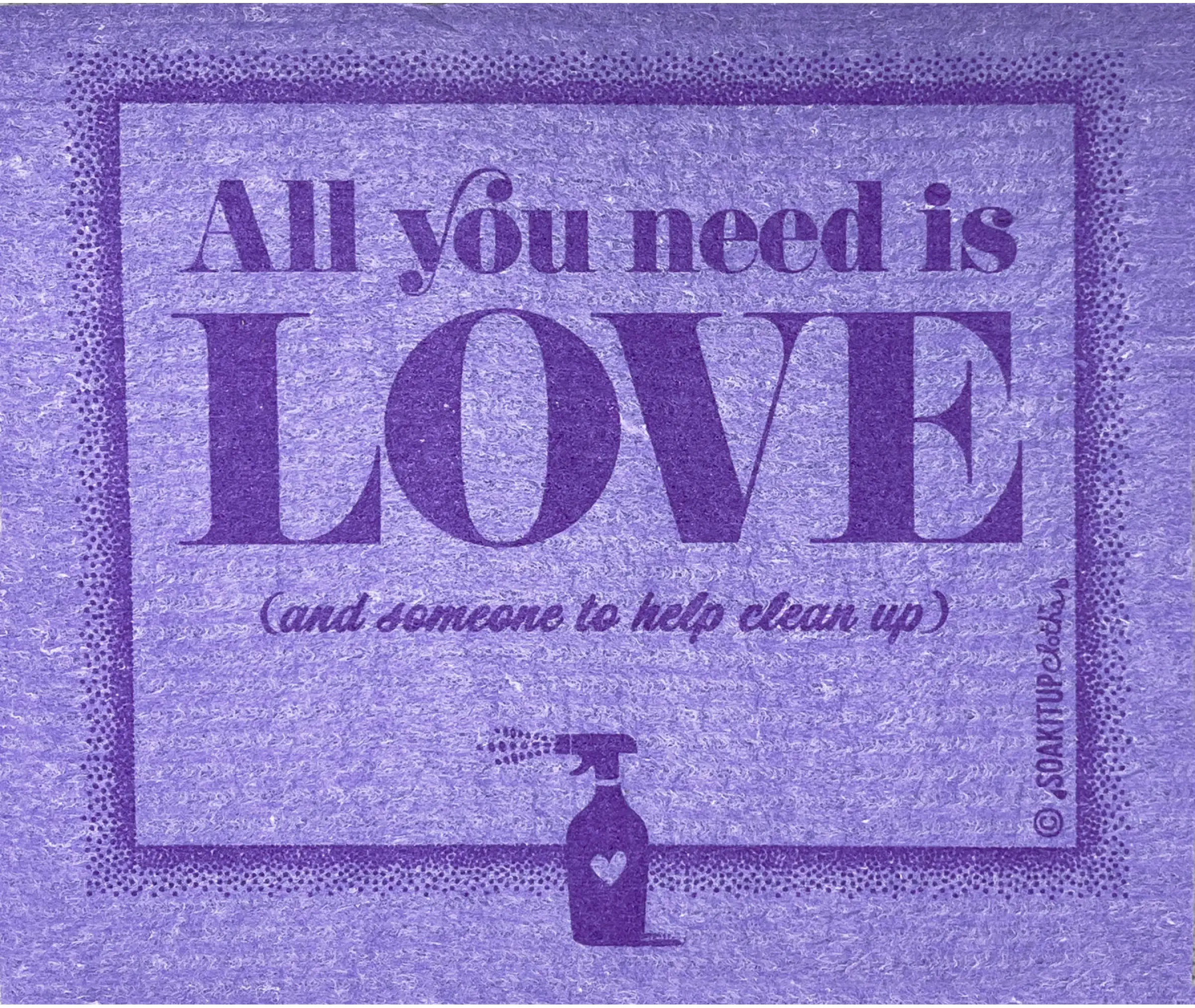 Soak iT Up: All You Need is LOVE (and someone to help clean up)